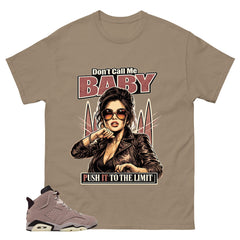 Brown Smoky Mauve 6s Zadago Shirt Don't Call Me Baby Graphic