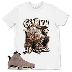 Brown Smoky Mauve 6s Zadago Shirt Get Rich Money Talk Graphic