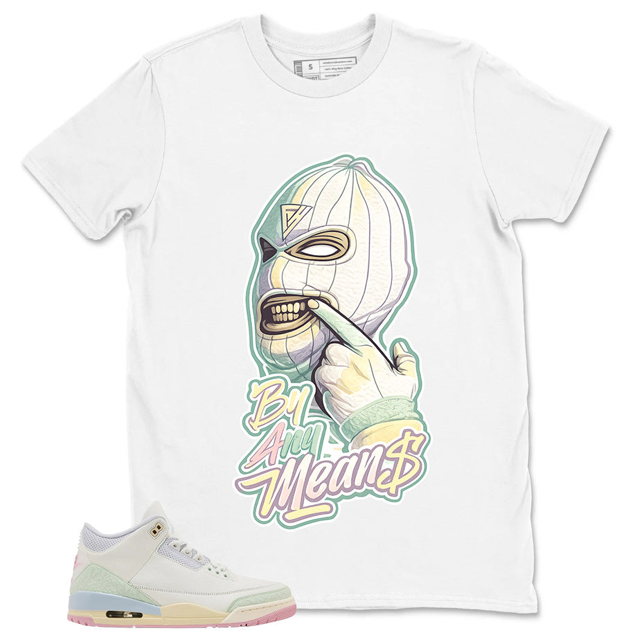 By Any Mean Shirt - Match Air Jordan 3 Spring is In The Air