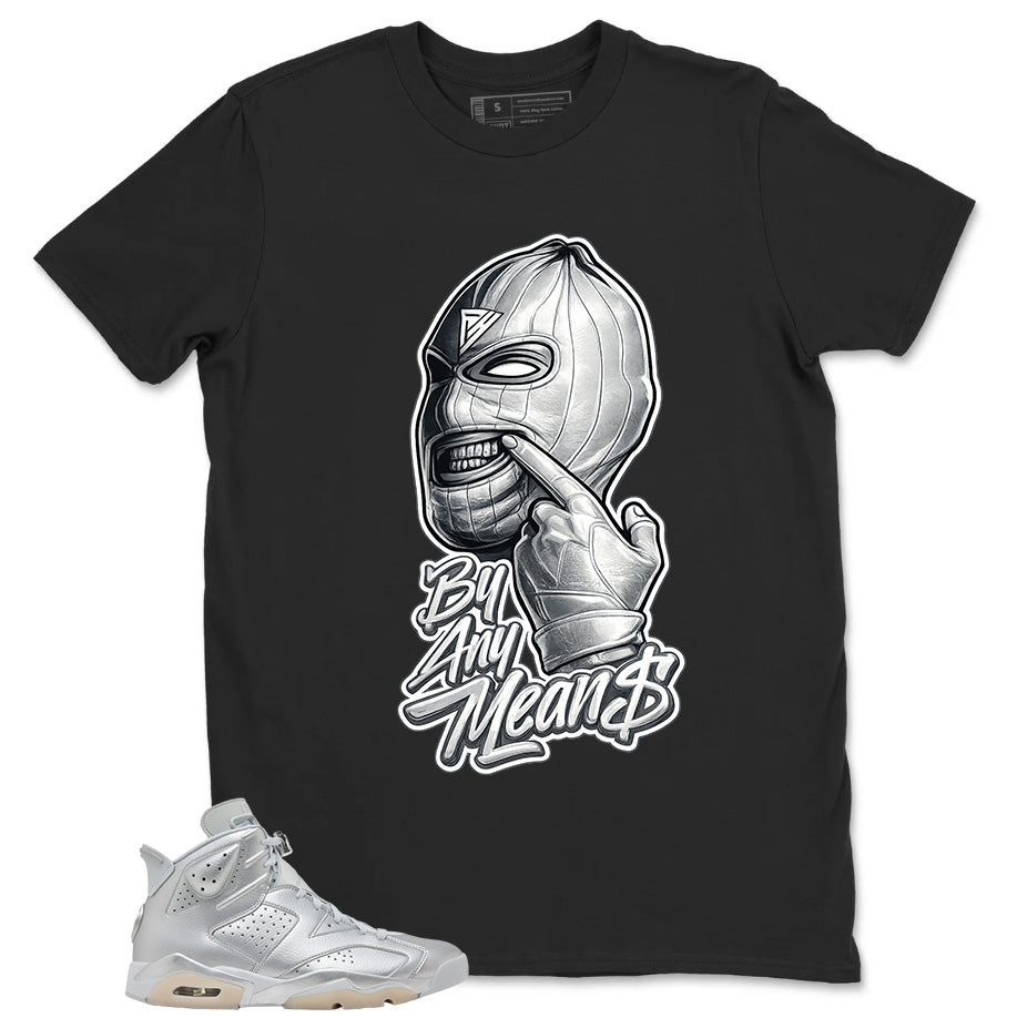 By Any Mean Shirt - Match Air Jordan 6 x Paris Saint-Germain Metallic Silver