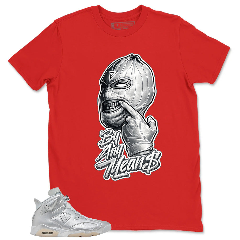 By Any Mean Shirt - Match Air Jordan 6 x Paris Saint-Germain Metallic Silver