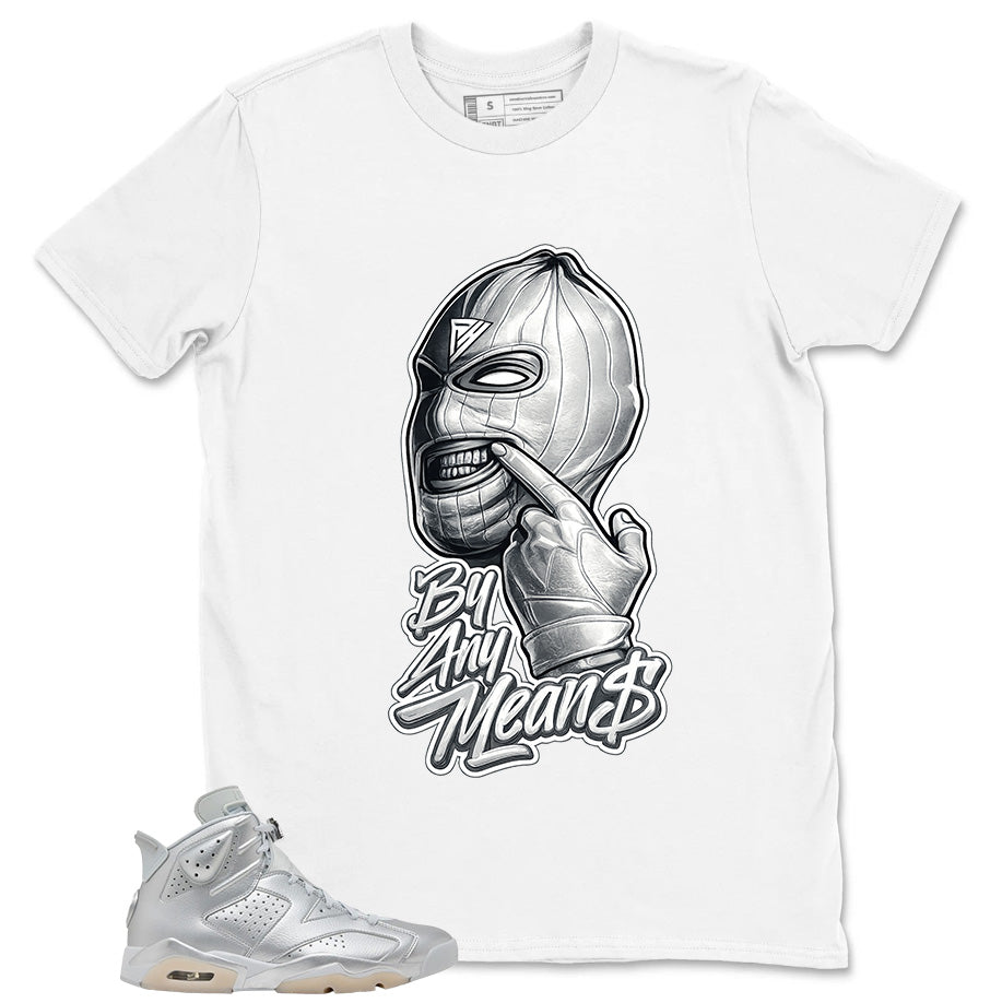 By Any Mean Shirt - Match Air Jordan 6 x Paris Saint-Germain Metallic Silver