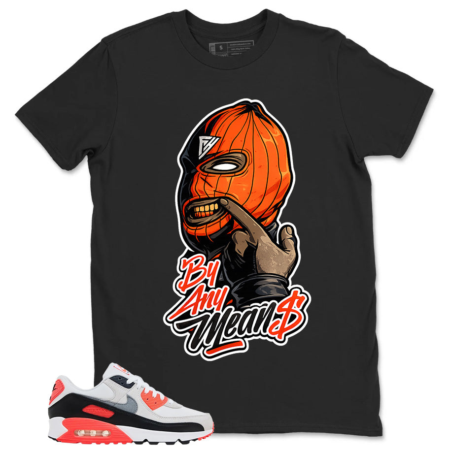 By Any Mean Shirt - Match Air Max 90 Infrared