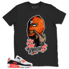 By Any Mean Shirt - Match Air Max 90 Infrared