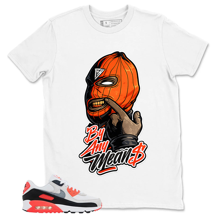 By Any Mean Shirt - Match Air Max 90 Infrared