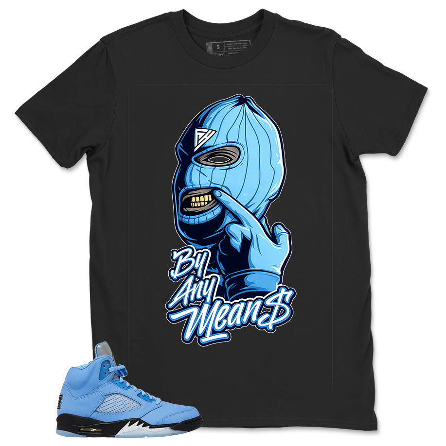 Graphic Tee By Any Means Shirt - Matching Air Jordan 5 Retro SE UNC