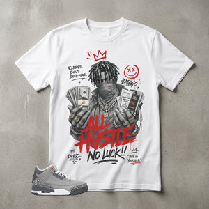Cool Grey 3s Zadago Shirt All Hustle No Luck Graphic