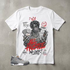 Cool Grey 3s Zadago Shirt All Hustle No Luck Graphic