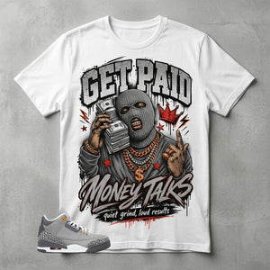 Cool Grey 3s Zadago Shirt Get Paid Money Talk Graphic