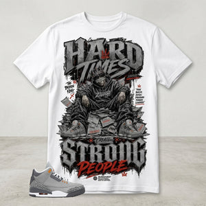 Cool Grey 3s Zadago Shirt Hard Time Create Strong People Graphic