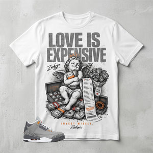 Cool Grey 3s Zadago Shirt Love Is Expensive Graphic