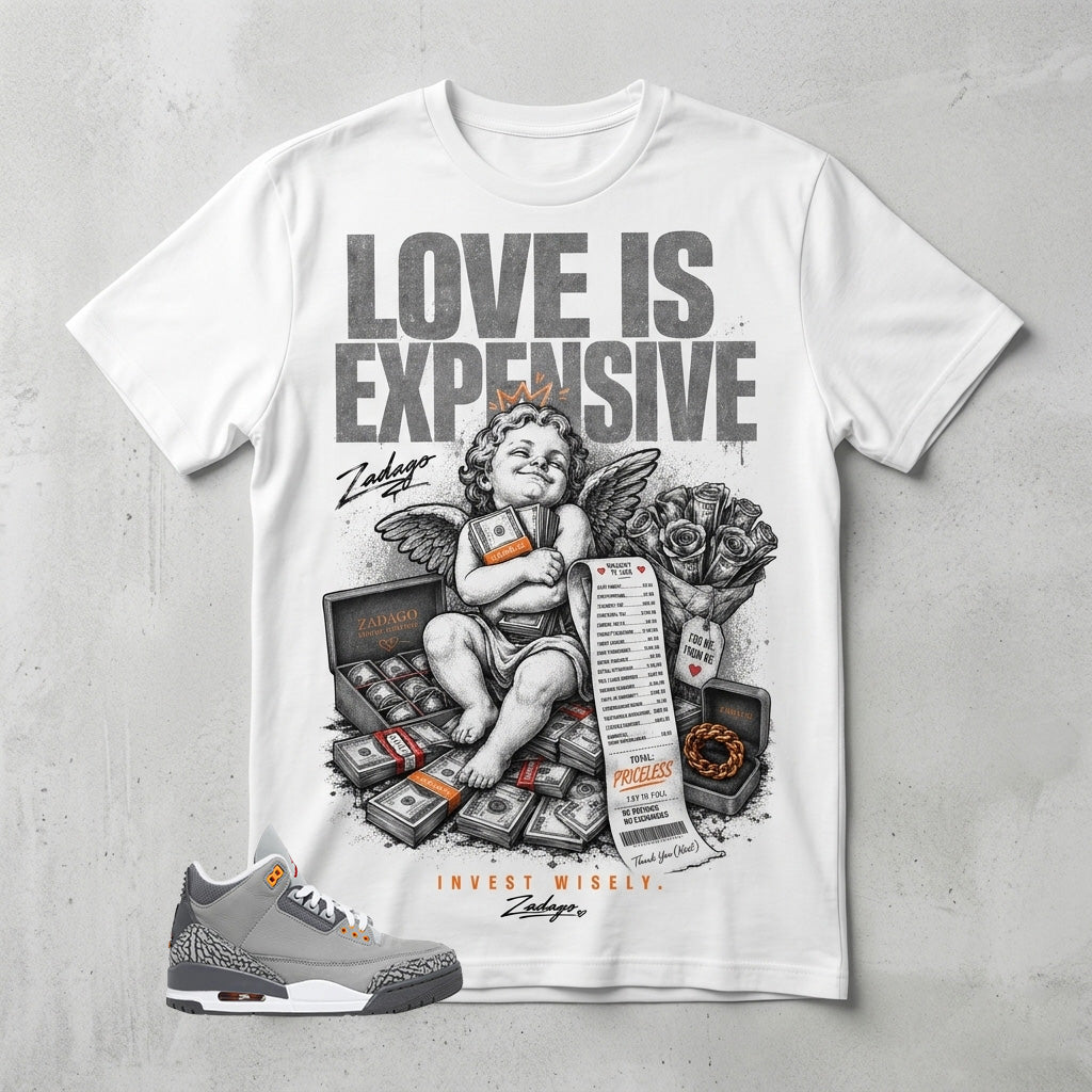 Cool Grey 3s Zadago Shirt Love Is Expensive Graphic