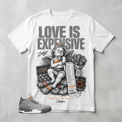 Cool Grey 3s Zadago Shirt Love Is Expensive Graphic