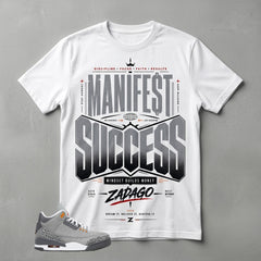 Cool Grey 3s Zadago Shirt Manifest Success Graphic