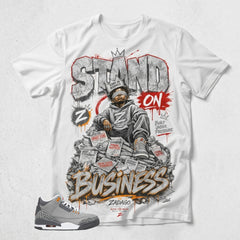Cool Grey 3s Zadago Shirt Stand On Business Graphic