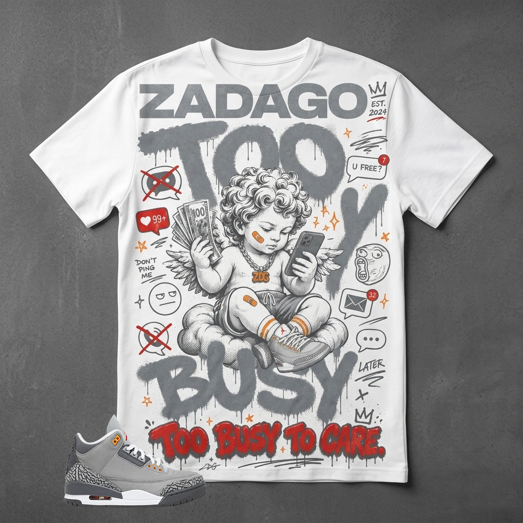 Cool Grey 3s Zadago Shirt Too Busy Too Care Graphic