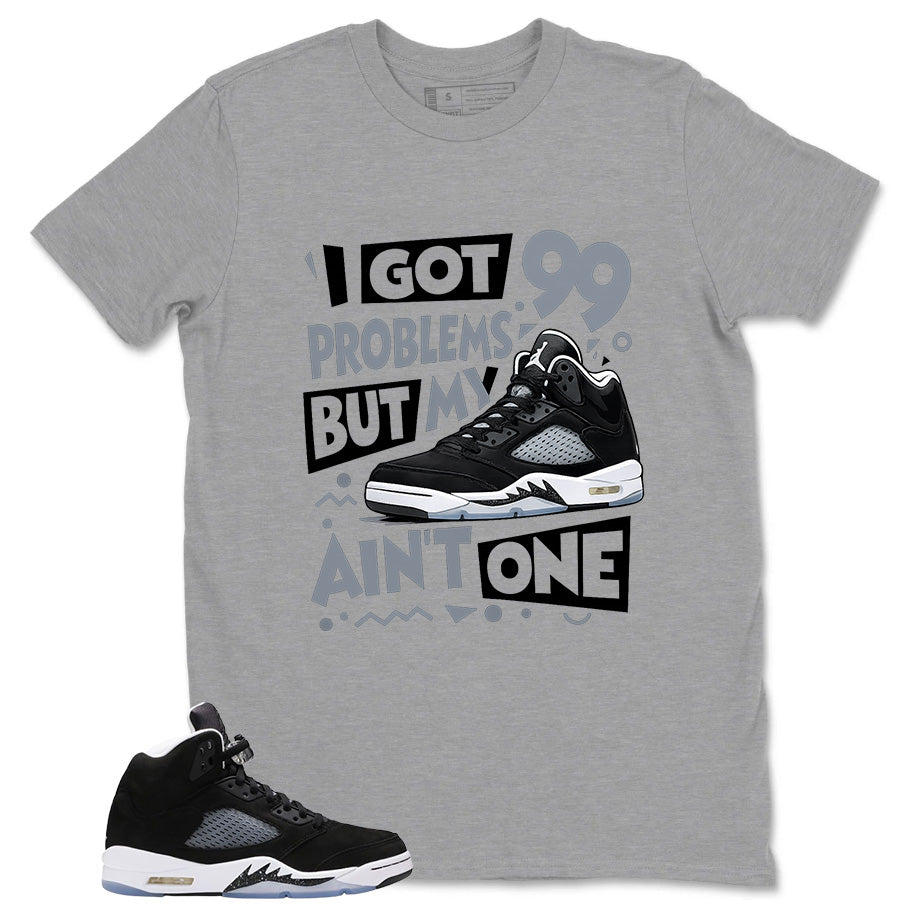 Cool Grey Oreo 5s Zadago Shirt I Got 99 Problems Graphic
