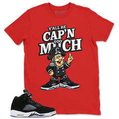 Cool Grey Oreo 5s Zadago Shirt Y'all Be Cap'n Too Much Graphic