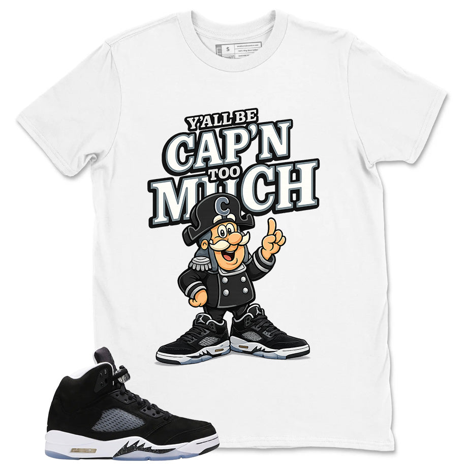 Cool Grey Oreo 5s Zadago Shirt Y'all Be Cap'n Too Much Graphic