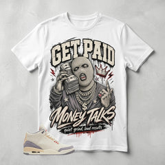 Cream Muslin 3s Zadago Shirt Get Paid Money Talks Graphic