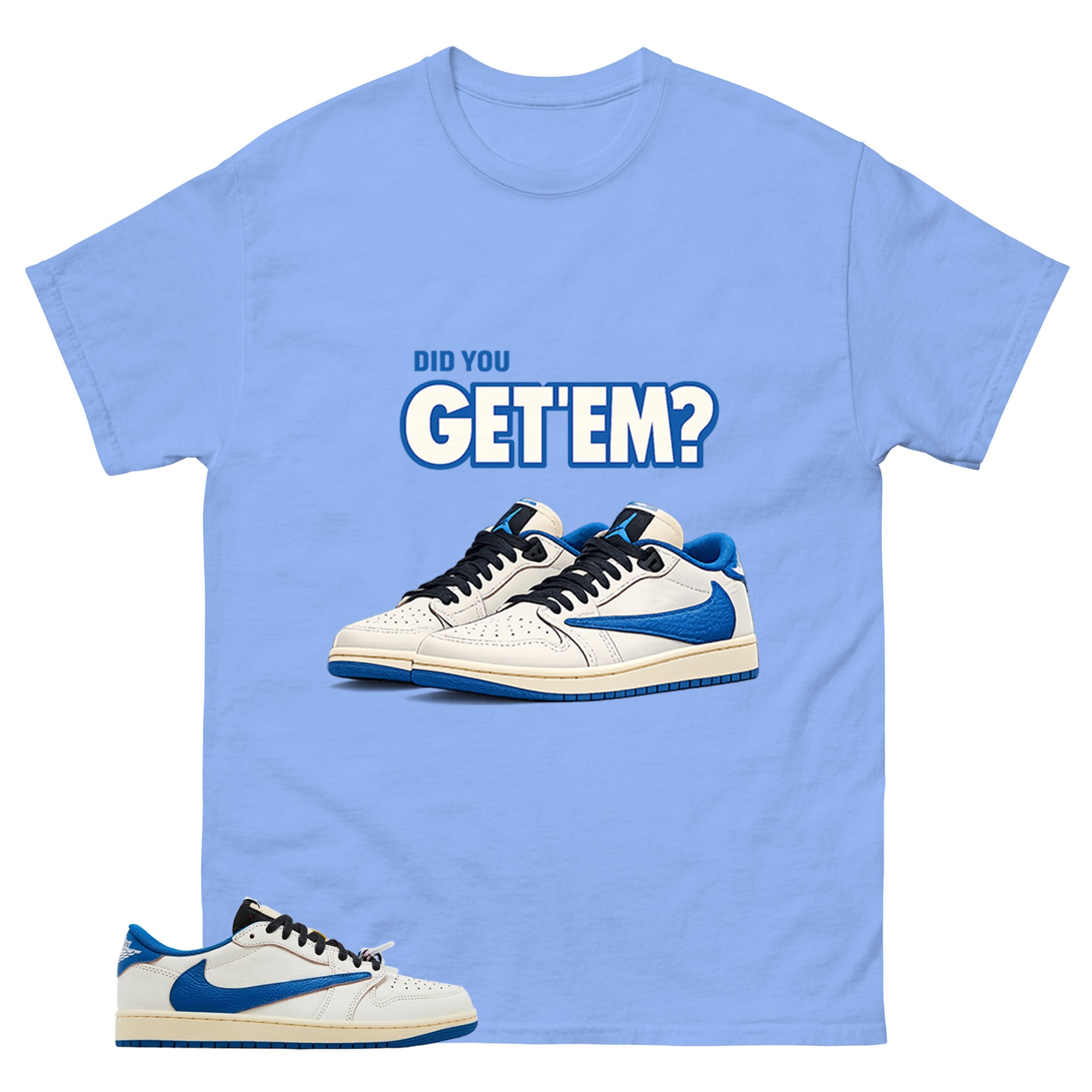 Cream Travis Scott Fragment Sail Military Blue 1s Shirt Did You Get Em Sneaker Graphic