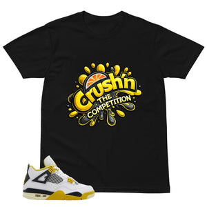 Crush'n The Competition Shirt - Match Air Jordan 4 Vivid Sulfur