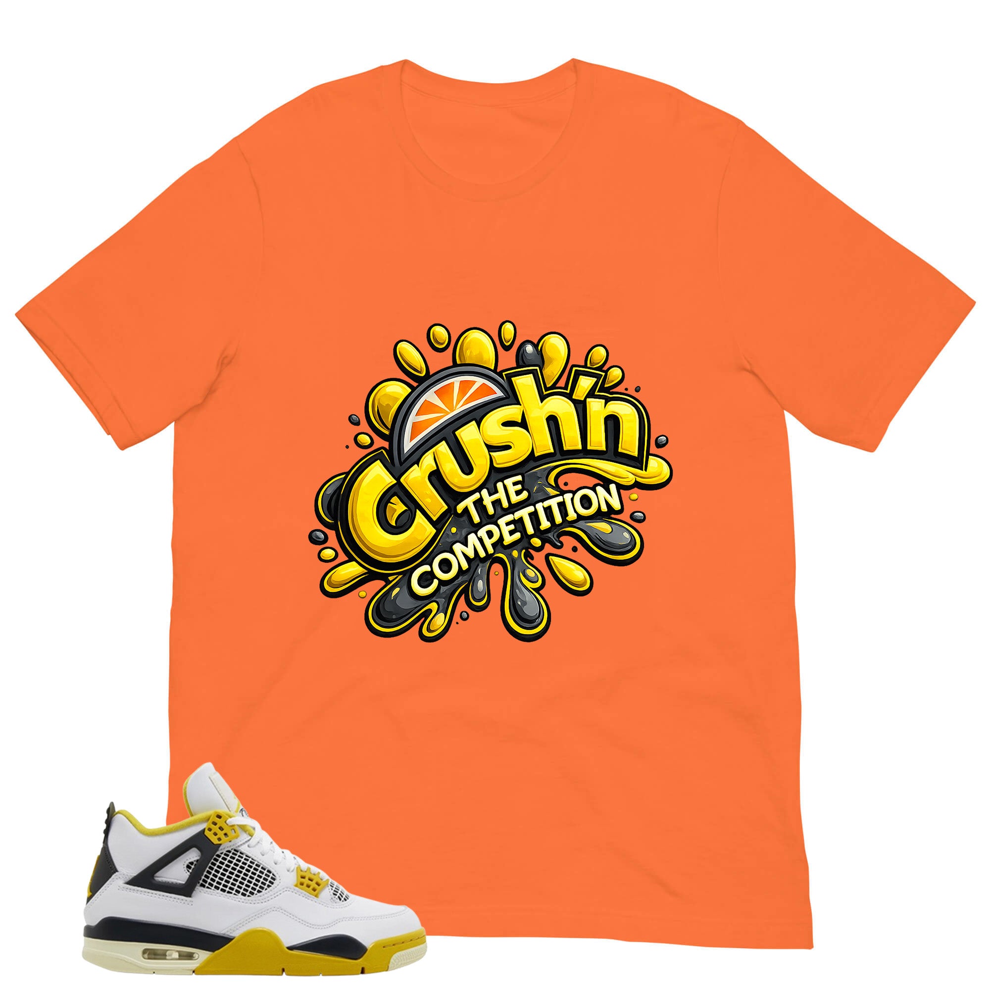 Crush'n The Competition Shirt - Match Air Jordan 4 Vivid Sulfur