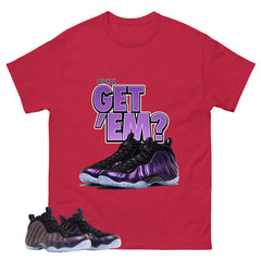 Did You Get Em Graphic Tee, Shirt to Match Air Foamposite One Eggplant, Air Foamposite Unisex Purple Shirt