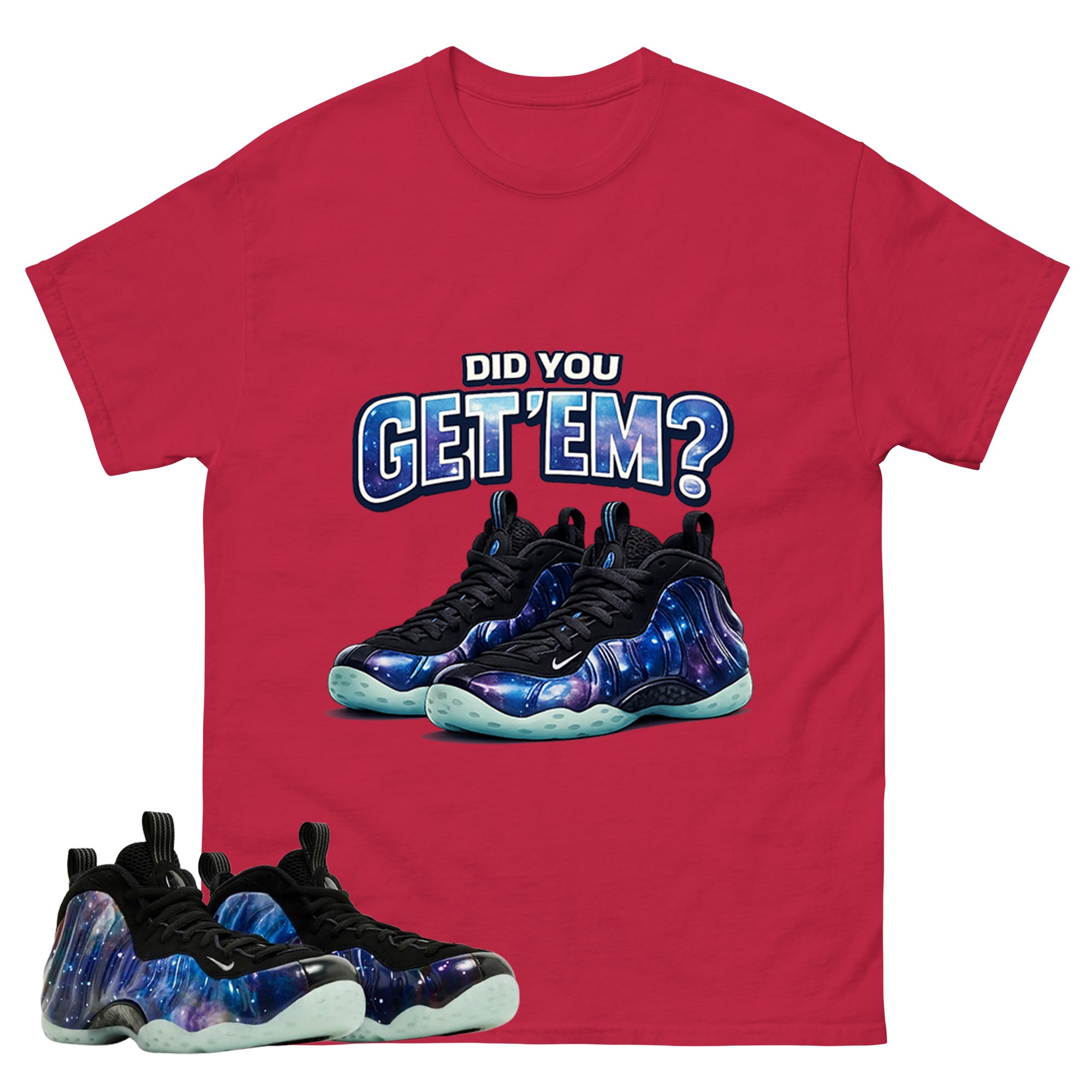 Did You Get Em Graphic Tee, Shirt to Match Air Foamposite One Galaxy, Air Foamposite Unisex Black Shirt