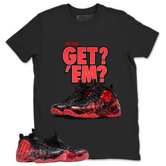 Did You Get Em Graphic Tee, Shirt to Match Air Foamposite Stranger Things, Air Foamposite Unisex Blue Shirt