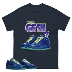 Did You Get Em Graphic Tee, Shirt to Match Air Force 1 Mystic Navy, Air Force 1 Unisex Shirt
