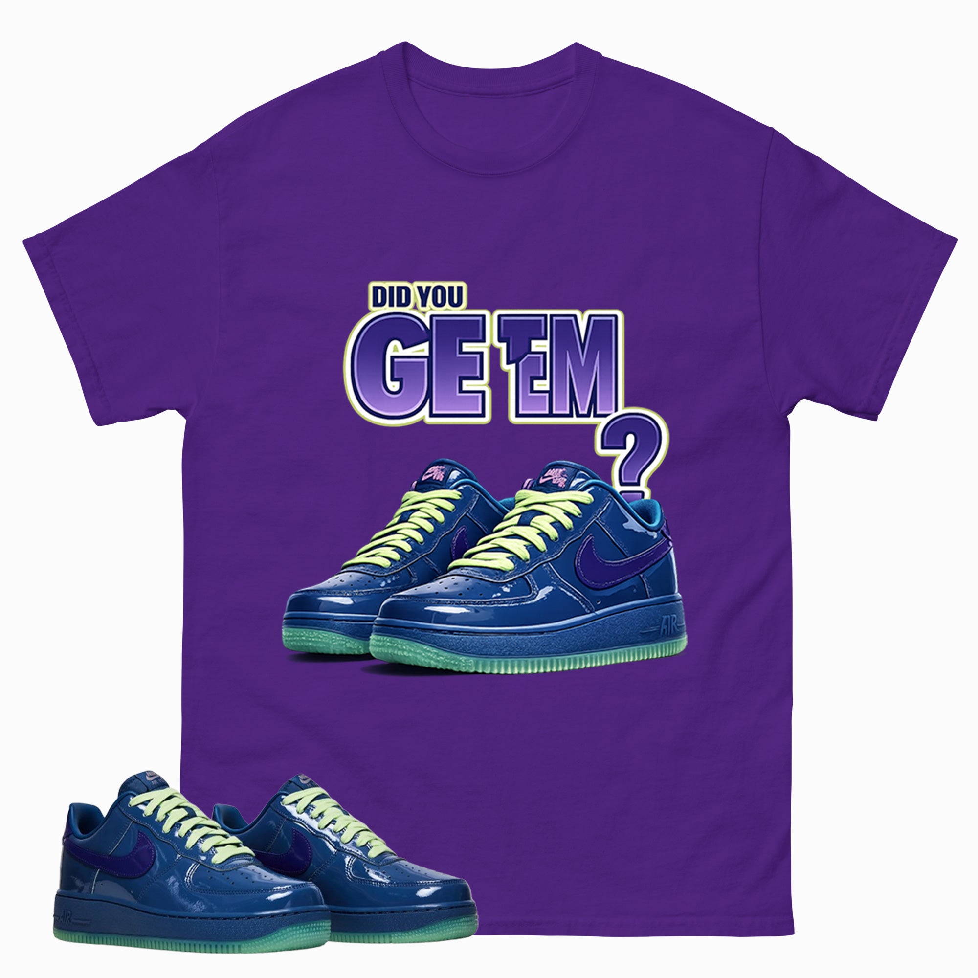 Did You Get Em Graphic Tee, Shirt to Match Air Force 1 Mystic Navy, Air Force 1 Unisex Shirt