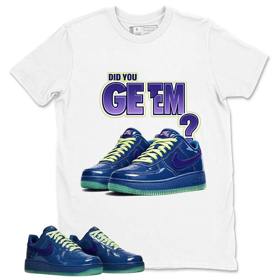 Did You Get Em Graphic Tee, Shirt to Match Air Force 1 Mystic Navy, Air Force 1 Unisex Shirt