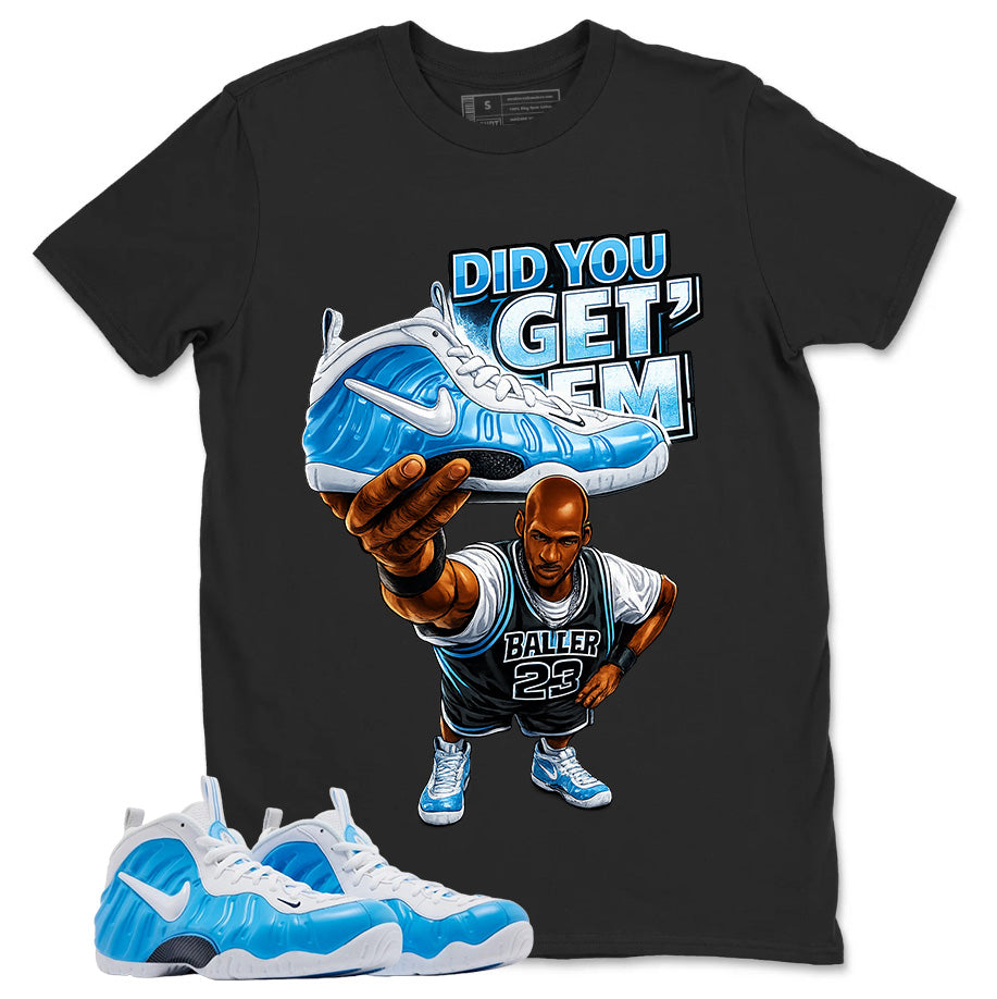 Did You Get Em MJ Graphic Tee - Shirt to Match Air Foamposite Pro University Blue