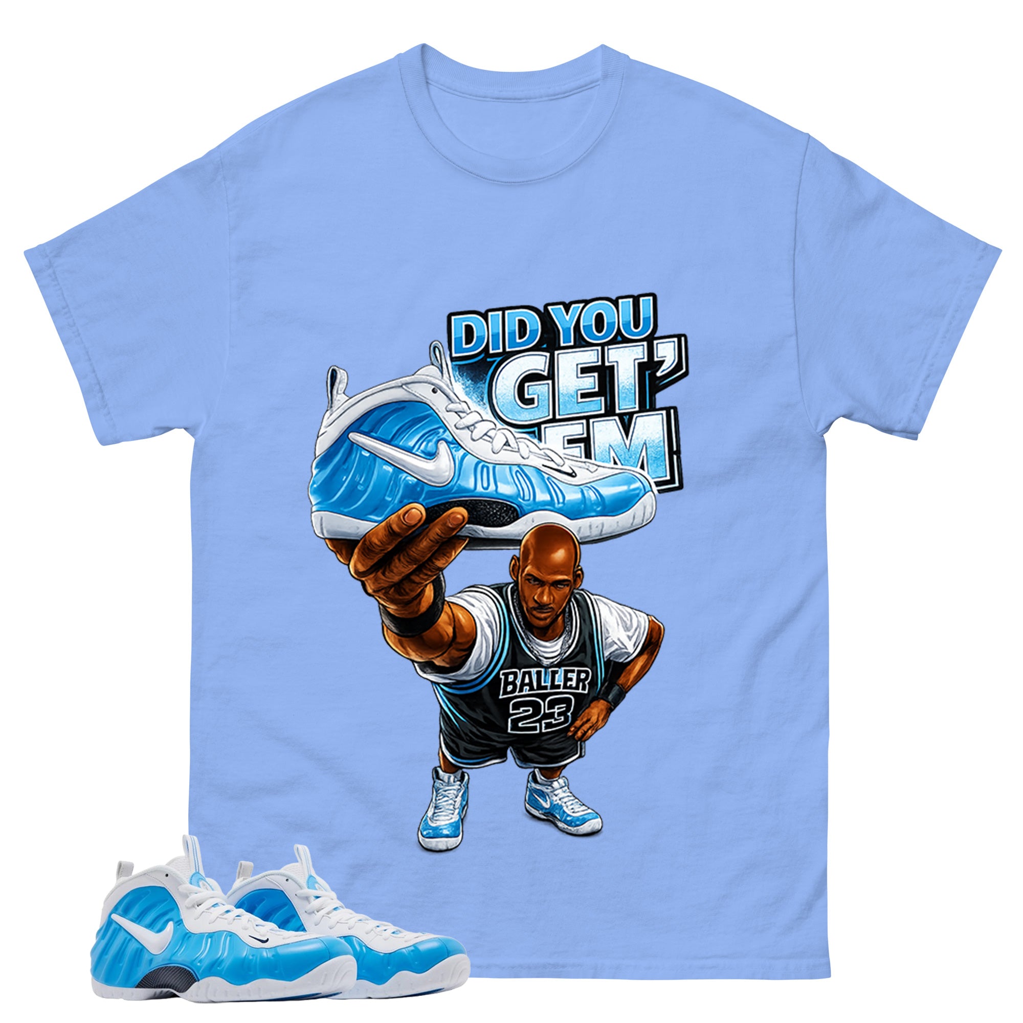 Did You Get Em MJ Graphic Tee - Shirt to Match Air Foamposite Pro University Blue