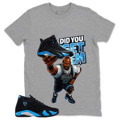 Did You Get Em Shirt- Match Air Jordan 14 Black University Blue 2026
