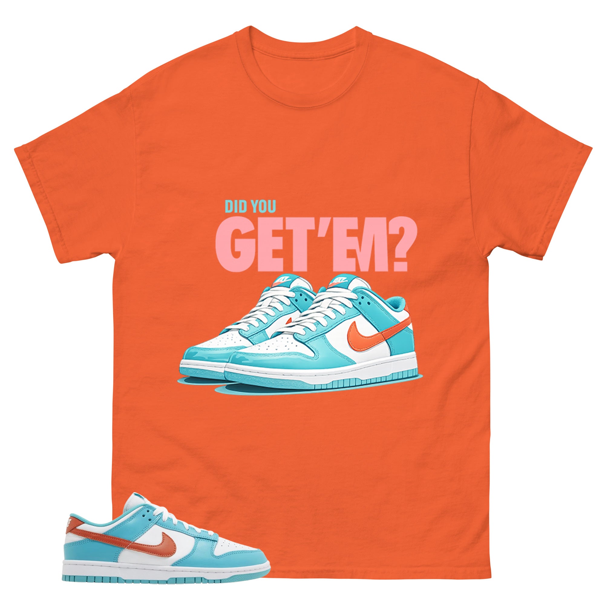 Did You Get Em Shirt - Match Green Dunk Low Miami Dolphins
