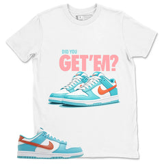 Did You Get Em Shirt - Match Green Dunk Low Miami Dolphins