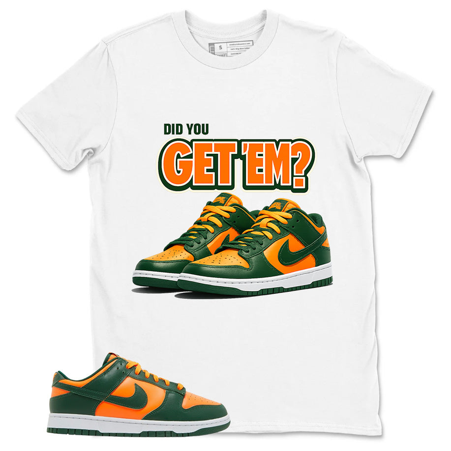 Did You Get Em Shirt - Match Green Dunk Low Miami Hurricanes