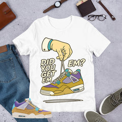 Did You Get Em Shirt - Match Union LA x Air Jordan 4 Desert Moss