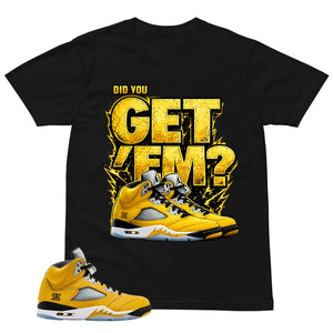 Graphic Tee Did You Get Em Shirt - Matching Air Jordan 5 T23 Tokyo