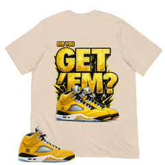 Graphic Tee Did You Get Em Shirt - Matching Air Jordan 5 T23 Tokyo