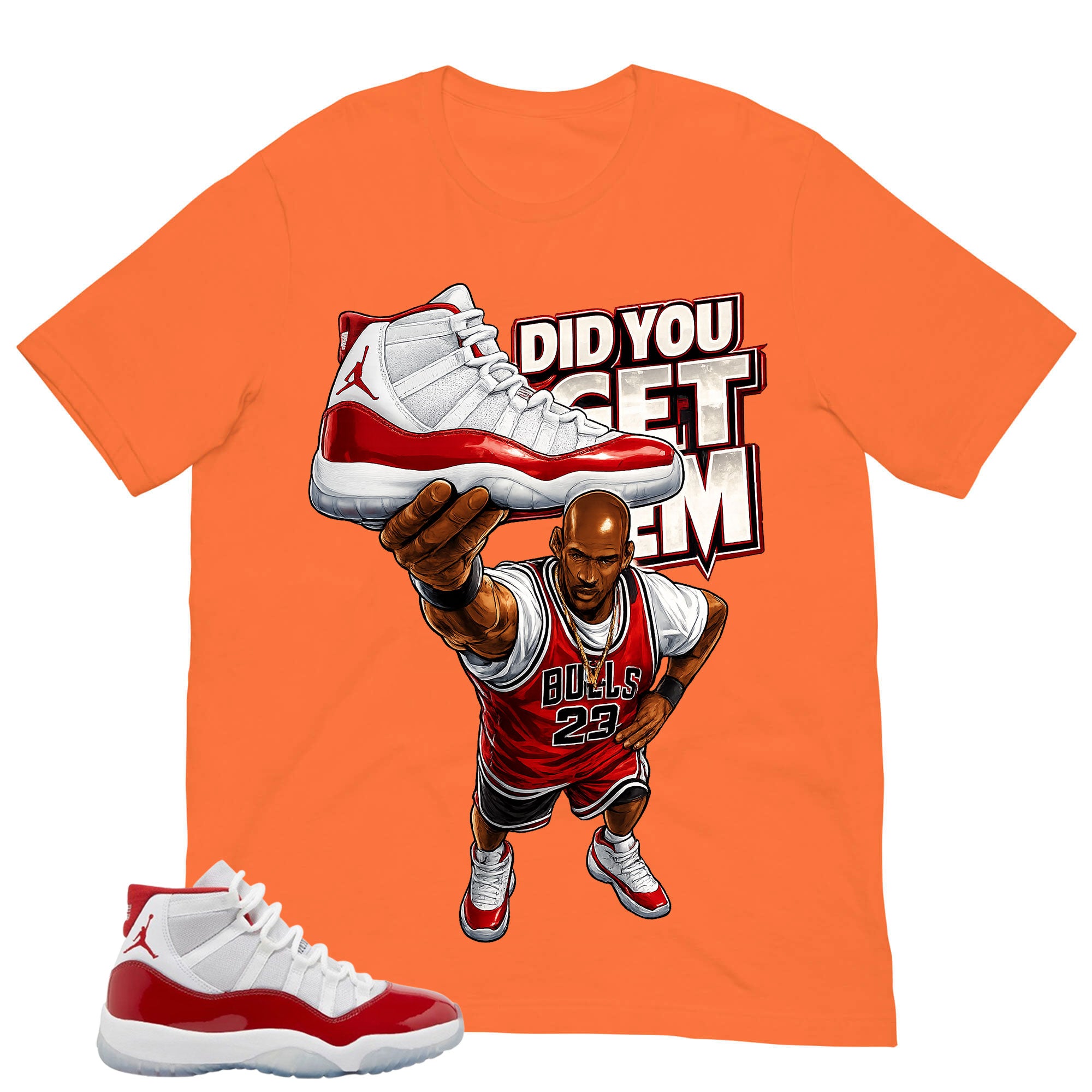 Graphic Tee Did You Get Em Shirt - to Matching Air Jordan 11 Retro Cherry | Zadago