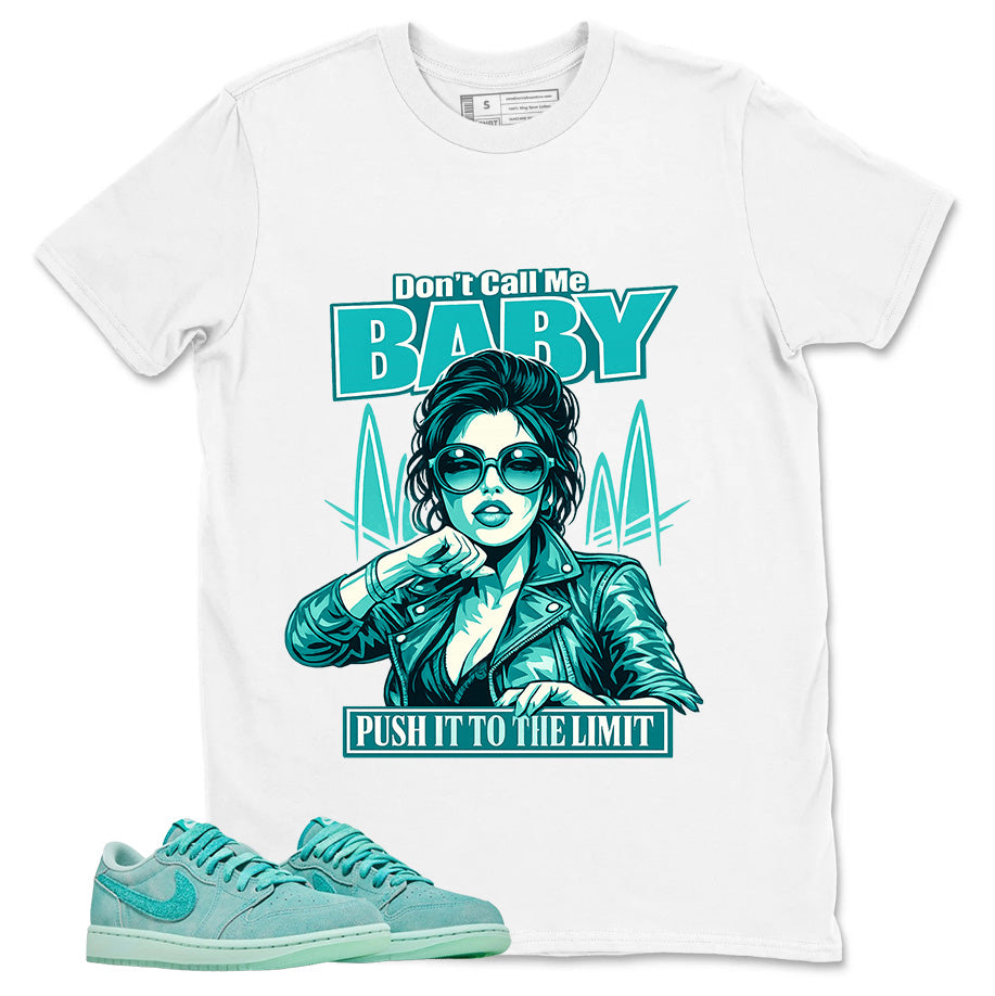 Don't Call Me Baby Shirt - Match Womens Air Jordan 1 Washed Teal