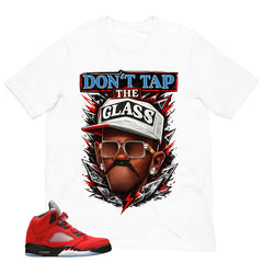 Graphic Tee Don't Tab The Glass Shirt Match 5s Raging Bull