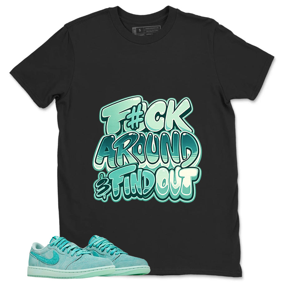 F#ck Around Find Out Shirt - Match Womens Air Jordan 1 Washed Teal