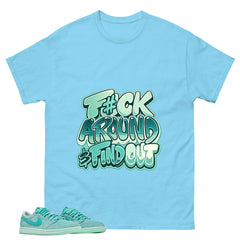 F#ck Around Find Out Shirt - Match Womens Air Jordan 1 Washed Teal
