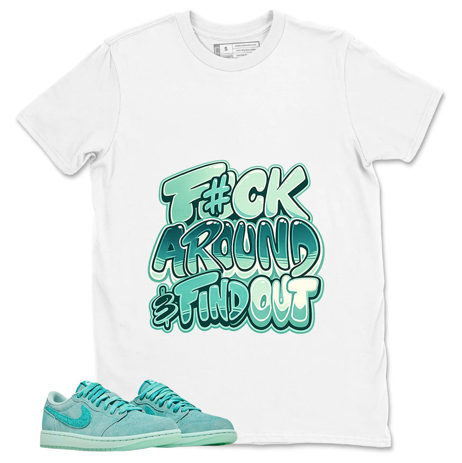 F#ck Around Find Out Shirt - Match Womens Air Jordan 1 Washed Teal