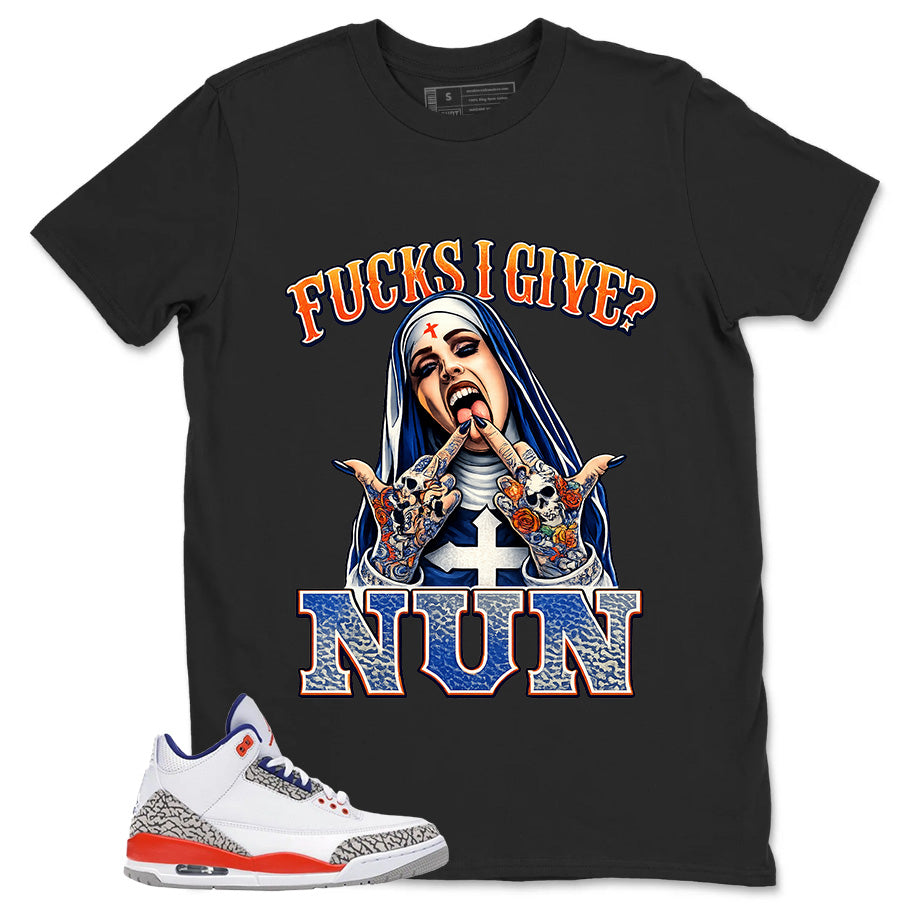 F I Give Nun Shirt - Match Blue Air Jordan 3 Knicks
