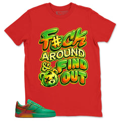 Fck Around Find Out Shirt - Match Air Force 1 Stadium Green Crimson